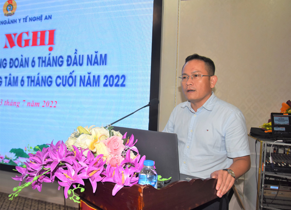 Công đoàn ngành Y tế Nghệ An tổ chức Hội nghị sơ kết 6 tháng đầu năm và triển khai nhiệm vụ 6 tháng cuối năm.