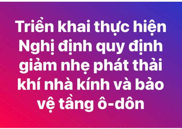 Triển khai thực hiện Nghị định quy định giảm nhẹ phát thải khí nhà kính và bảo vệ tầng ô-dôn